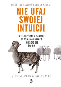 Tytuł: Nie ufaj swojej intuicji. Jak korzystać z danych, by osiągnąć sukces i cieszyć się życiem
Autor: Seth Stephens-Davidowitz
Wydawnictwo: Wydawnictwo Literackie
Formaty: EPUB, MOBI