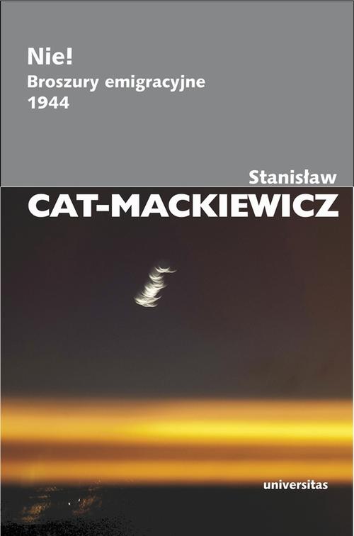 Tytuł: Nie!
Autor: Stanisław Cat-Mackiewicz
Wydawnictwo: Universitas
Formaty: MOBI, PDF, EPUB