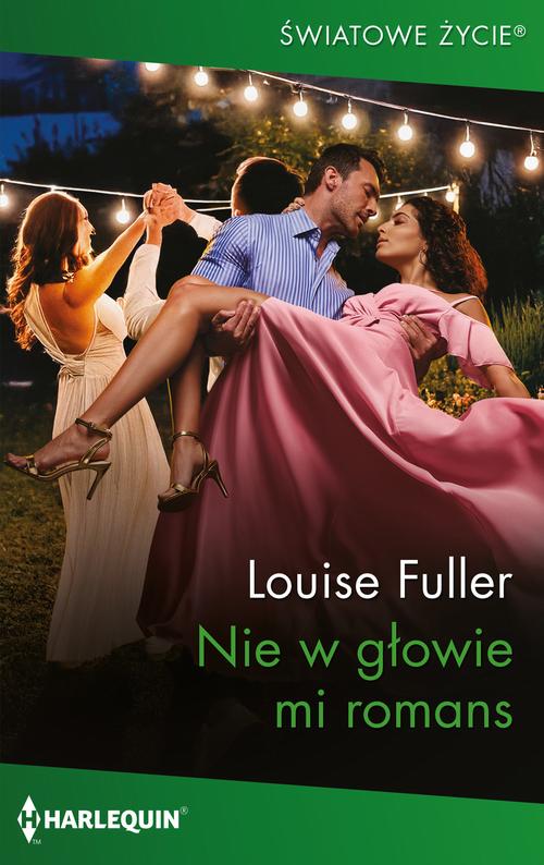 Tytuł: Nie w głowie mi romans
Autor: Louise Fuller
Wydawnictwo: Harlequin
Formaty: EPUB, MOBI