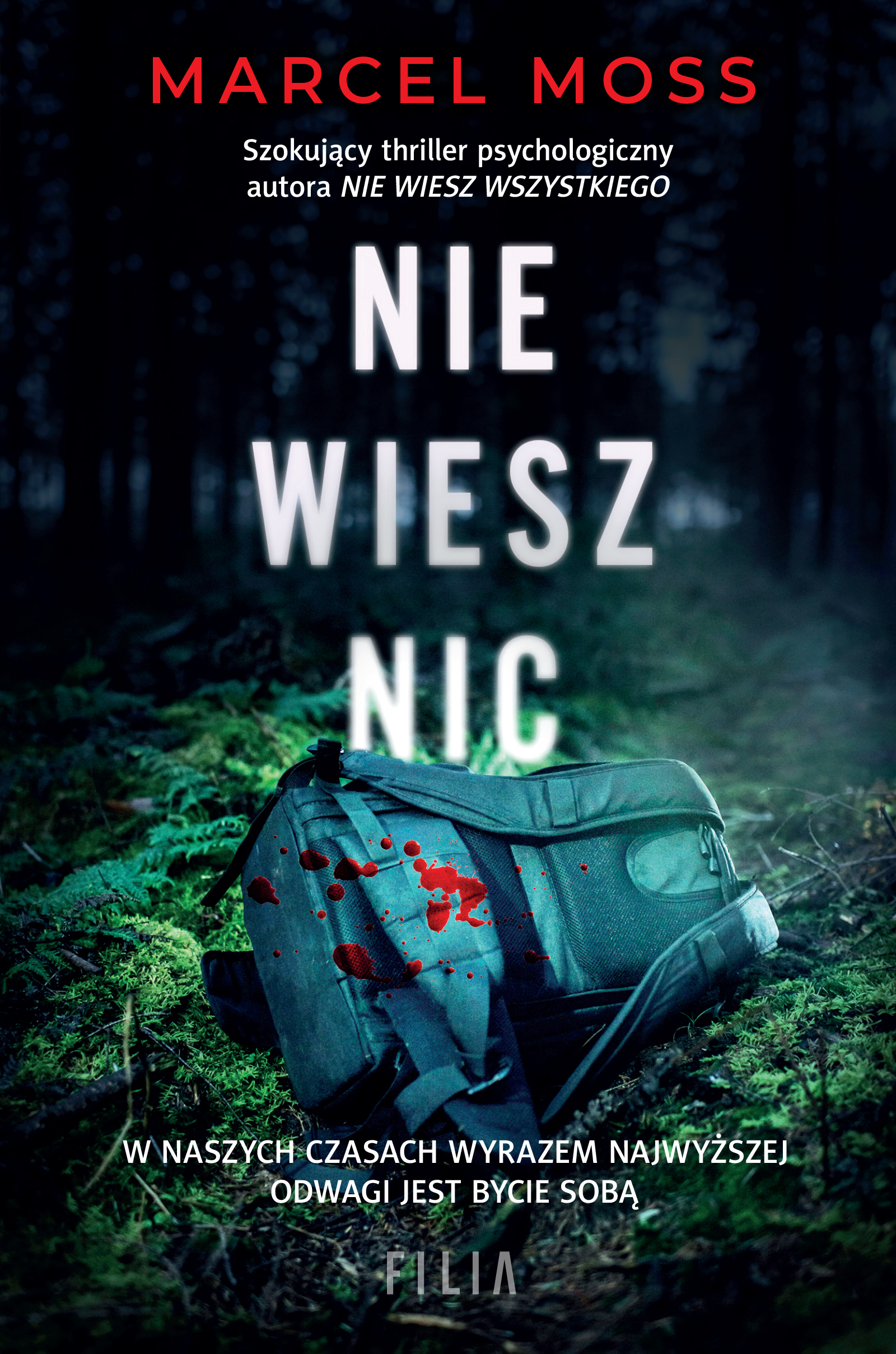 Tytuł: Nie wiesz nic
Autor: Marcel Moss
Wydawnictwo: FILIA
Formaty: EPUB, MOBI