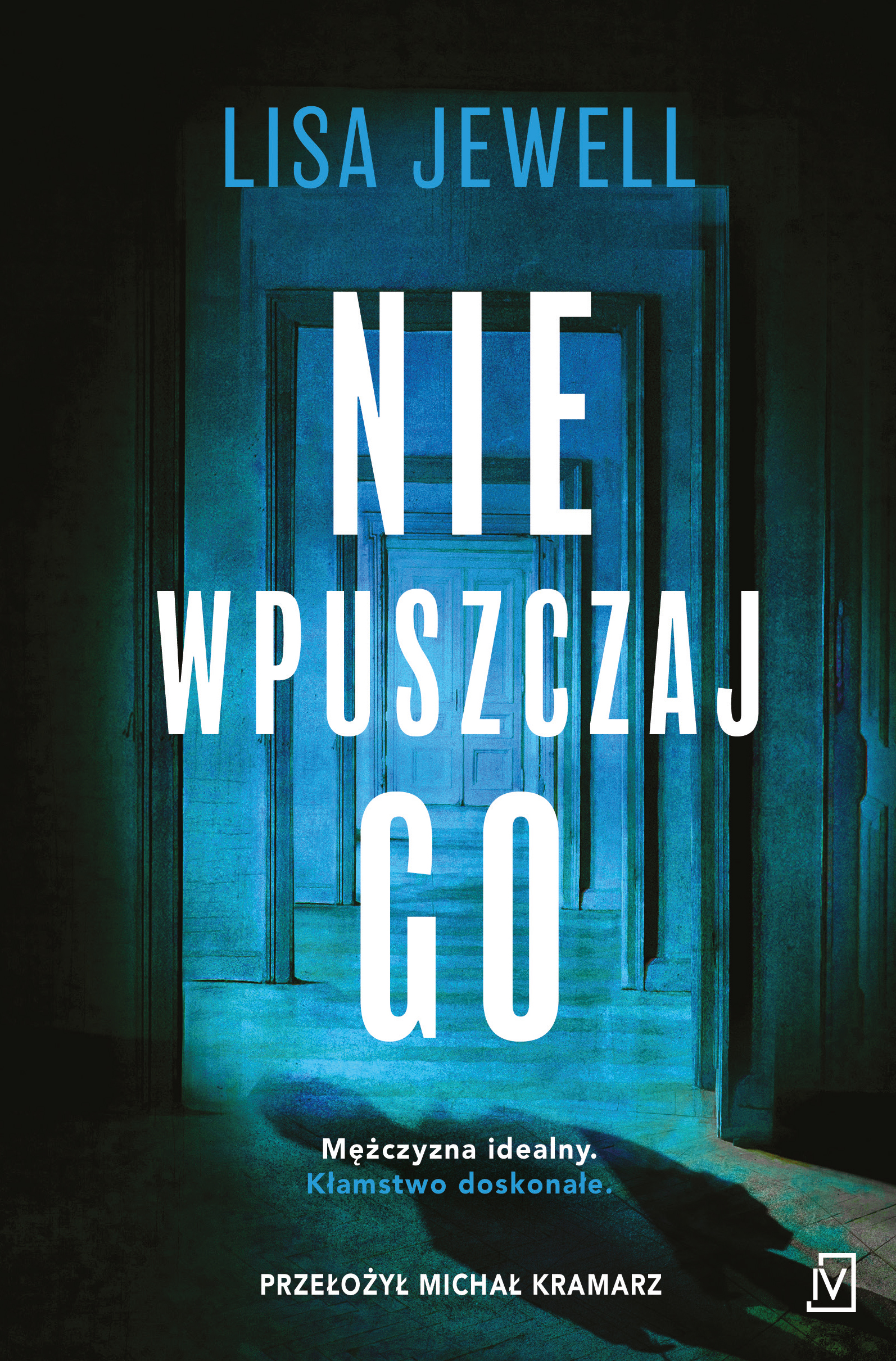 Tytuł: Nie wpuszczaj go
Autor: Lisa Jewell
Wydawnictwo: Czwarta Strona
Formaty: EPUB, MOBI