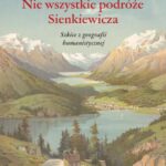 Tytuł: Nie wszystkie podróże Sienkiewicza. Szkice z geografii humanistycznej
Autor: Wojciech Tomasik
Wydawnictwo: Wydawnictwo Uniwersytetu Kazimierza Wielkiego w Bydgoszczy
Formaty: PDF