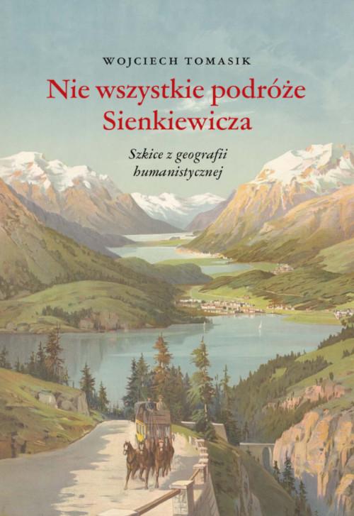 Tytuł: Nie wszystkie podróże Sienkiewicza. Szkice z geografii humanistycznej
Autor: Wojciech Tomasik
Wydawnictwo: Wydawnictwo Uniwersytetu Kazimierza Wielkiego w Bydgoszczy
Formaty: PDF