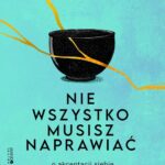 Tytuł: Nie wszystko musisz naprawiać
Autor: Urszula Struzikowska-Marynicz
Wydawnictwo: Mando Inside
Formaty: EPUB, MOBI