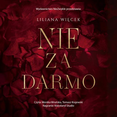 Tytuł: Nie za darmo
Autor: Liliana Więcek
Wydawnictwo: NieZwykłe
Formaty: MP3