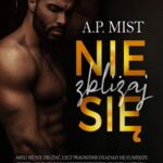 Tytuł: Nie zbliżaj się
Autor: A.P. Mist
Wydawnictwo: WasPos
Formaty: EPUB, MOBI
