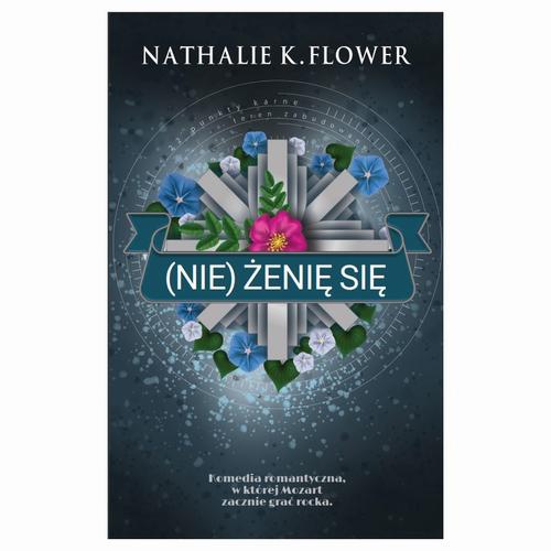 Tytuł: (Nie) Żenię się
Autor: Nathalie K. Flower
Wydawnictwo: Wydawnictwo Flowers
Formaty: MOBI, EPUB, PDF