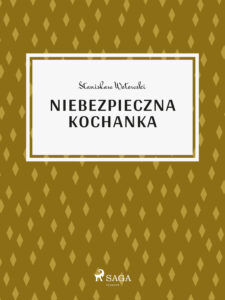 Tytuł: Niebezpieczna kochanka
Autor: Stanisław Wotowski
Wydawnictwo: SAGA Egmont
Formaty: EPUB, MOBI