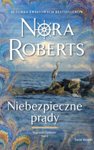 Tytuł: Niebezpieczne prądy. Saga rodu Quinnów. Tom 2
Autor: Nora Roberts
Wydawnictwo: Świat Książki
Formaty: EPUB, MOBI