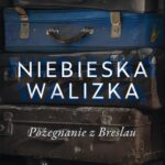 Niebieska walizka. Pożegnanie z Breslau — okładka e-booka