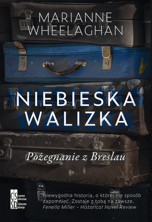 Tytuł: Niebieska walizka. Pożegnanie z Breslau
Autor: Marianne Wheelaghan
Wydawnictwo: Silesia Progress
Formaty: EPUB, MOBI