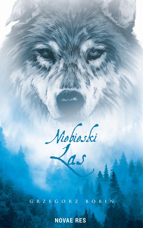 Tytuł: Niebieski las
Autor: Grzegorz Bobin
Wydawnictwo: Novae Res
Formaty: EPUB, MOBI