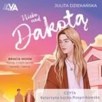 Tytuł: Niebo nad Dakotą
Autor: Julita Dziekańska
Wydawnictwo: Books4YA
Formaty: MP3