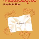 Tytuł: Niebożęta
Autor: Urszula Stokłosa
Wydawnictwo: JanKa
Formaty: EPUB, MOBI, PDF