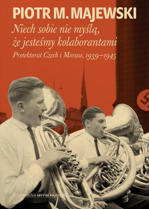 Tytuł: Niech sobie nie myślą, że jesteśmy kolaborantami
Autor: Piotr M.Majewski
Wydawnictwo: Wydawnictwo Krytyki Politycznej
Formaty: EPUB, MOBI