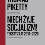 Tytuł: Niech żyje socjalizm. Teksty z lat 2016-2020
Autor: Thomas Piketty
Wydawnictwo: Wydawnictwo Krytyki Politycznej
Formaty: MOBI, EPUB