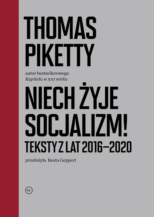 Tytuł: Niech żyje socjalizm. Teksty z lat 2016-2020
Autor: Thomas Piketty
Wydawnictwo: Wydawnictwo Krytyki Politycznej
Formaty: MOBI, EPUB