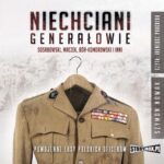 Tytuł: Niechciani generałowie. Sosabowski, Maczek, Bór-Komorowski i inni. Powojenne losy polskich oficerów
Autor: Szymon Nowak
Wydawnictwo: Storybox
Formaty: MP3