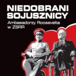 Niedobrani sojusznicy. Ambasadorzy Roosevelta w ZSRR — okładka e-booka