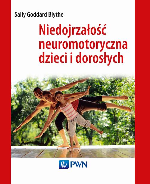 Niedojrzałość neuromotoryczna dzieci i dorosłych — okładka e-booka