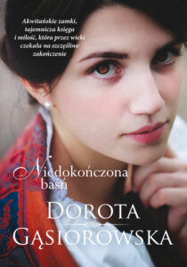 Tytuł: Niedokończona baśń
Autor: Dorota Gąsiorowska
Wydawnictwo: Literanova
Formaty: EPUB, MOBI