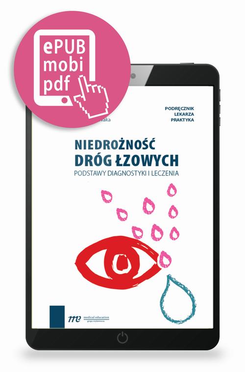 Tytuł: Niedrożność dróg łzowych
Autor: Marek Rękas, Rafał Nowak
Wydawnictwo: Medical Education
Formaty: PDF, MOBI, EPUB