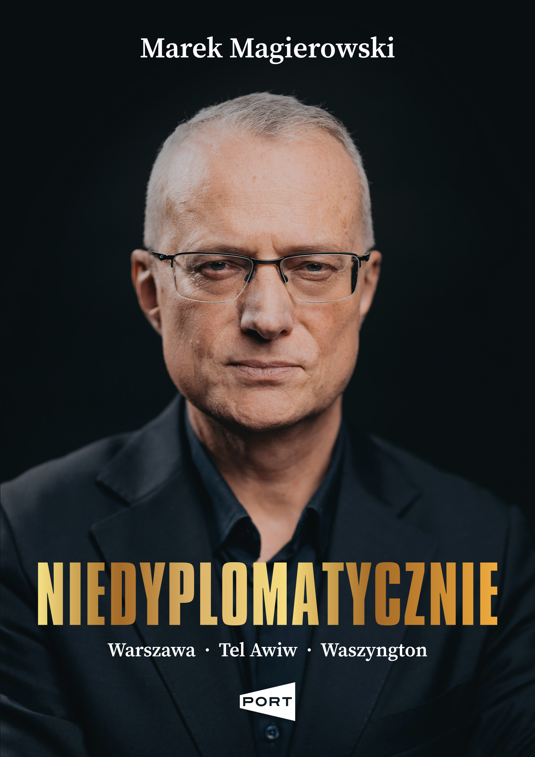 Tytuł: Niedyplomatycznie. Warszawa-Tel Awiw-Waszyngton
Autor: Marek Magierowski
Wydawnictwo: Wydawnictwo Port
Formaty: EPUB, MOBI