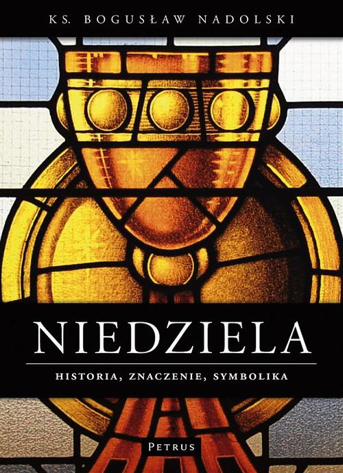 Tytuł: Niedziela Historia znaczenie symbolika
Autor: Ks. Bogusław Nadolski
Wydawnictwo: Petrus
Formaty: PDF