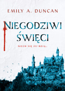 Tytuł: Niegodziwi święci
Autor: Emily A. Duncan
Wydawnictwo: Zysk i S-ka
Formaty: EPUB, MOBI