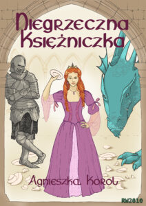 Tytuł: Niegrzeczna księżniczka
Autor: Agnieszka Korol
Wydawnictwo: RW2010
Formaty: EPUB, MOBI