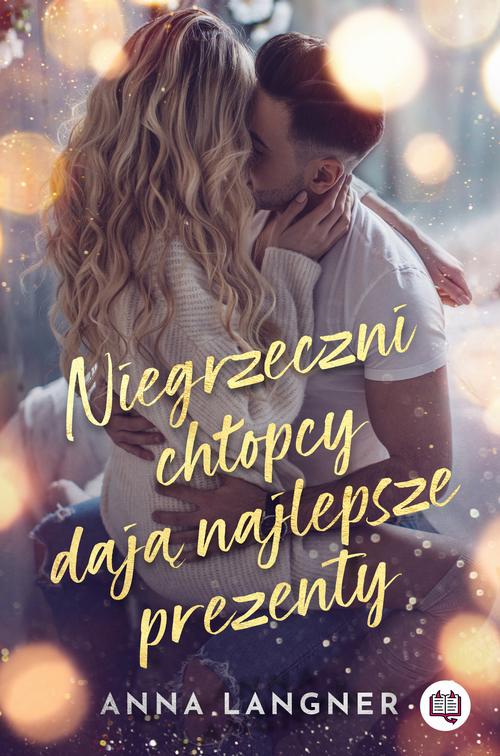 Tytuł: Niegrzeczni chłopcy dają najlepsze prezenty
Autor: Anna Langner
Wydawnictwo: Niegrzeczne książki
Formaty: EPUB, MOBI