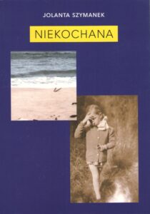 Tytuł: Niekochana
Autor: Jolanta Szymanek
Wydawnictwo: Jolanta Szymanek-Skowrońska
Formaty: PDF