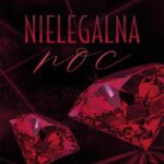 Tytuł: Nielegalna noc
Autor: Klaudia Kupiec
Wydawnictwo: NieZwykłe
Formaty: EPUB, MOBI