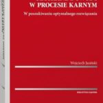 Nielegalnie uzyskane dowody w procesie karnym. W poszukiwaniu optymalnego rozwiązania — okładka e-booka