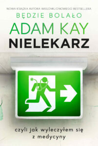 Tytuł: Nielekarz, czyli jak wyleczyłem się z medycyny
Autor: Adam Kay
Wydawnictwo: Insignis Media
Formaty: EPUB, MOBI