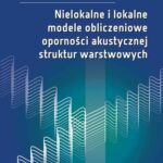 Tytuł: Nielokalne i lokalne modele obliczeniowe oporności akustycznej struktur warstwowych
Autor: Stanisław Karczmarzyk
Wydawnictwo: Oficyna Wydawnicza Politechniki Warszawskiej
Formaty: PDF