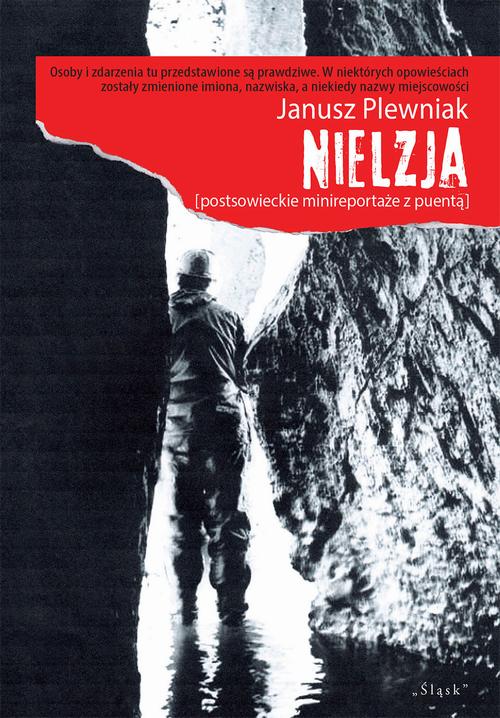 Tytuł: Nielzja. Postsowieckie minireportaże z puentą]
Autor: Janusz Plewniak
Wydawnictwo: Śląsk Sp z o.o.Wydawnictwo Naukowe
Formaty: PDF