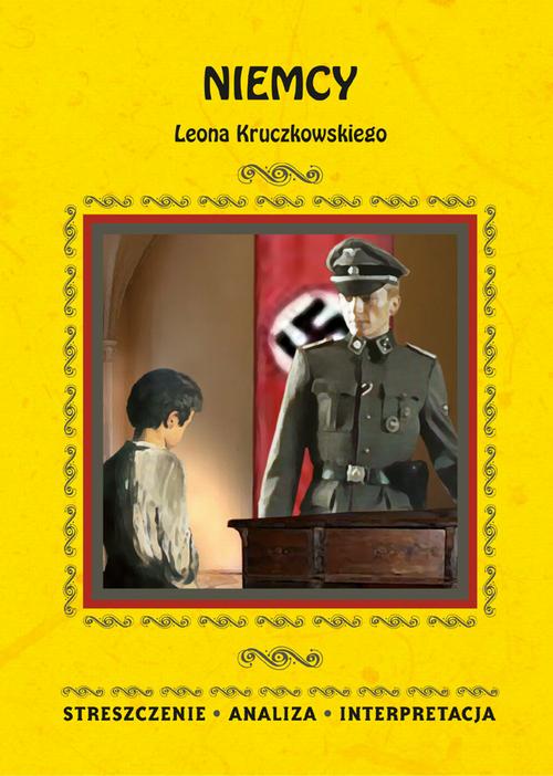 Niemcy Leona Kruczkowskiego. Streszczenie, analiza, interpretacja — okładka e-booka