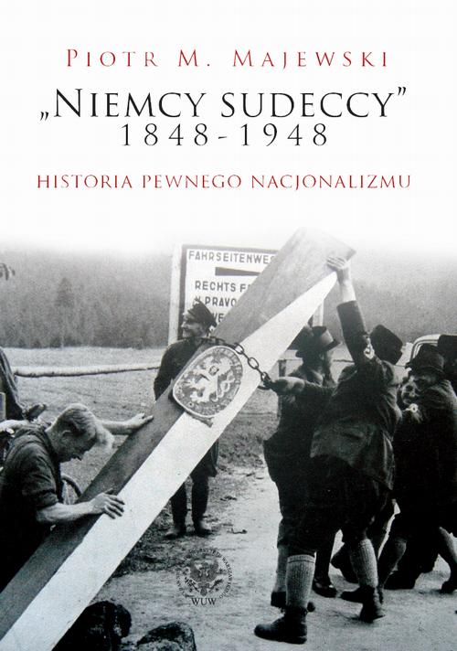 Tytuł: "Niemcy sudeccy" 1848–1948
Autor: Piotr M.Majewski
Wydawnictwo: Wydawnictwa Uniwersytetu Warszawskiego
Formaty: PDF
