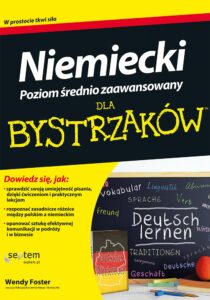 Tytuł: Niemiecki dla bystrzaków. Poziom średnio zaawansowany
Autor: Wendy Foster
Wydawnictwo: Septem
Formaty: EPUB, PDF, MOBI