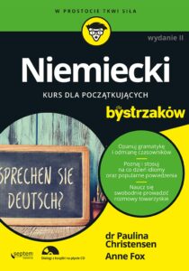 Tytuł: Niemiecki dla bystrzaków. Wydanie II
Autor: Paulina Christensen, Anne Fox, Wendy Foster
Wydawnictwo: Septem
Formaty: EPUB, PDF, MOBI