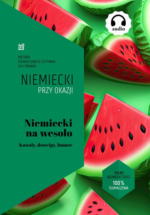 Tytuł: Niemiecki na wesoło.
Autor: Ilya Frank
Wydawnictwo: NKB Tatsiana Bursevich
Formaty: EPUB, MOBI