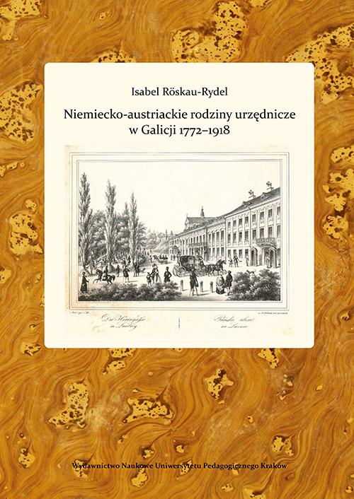 Tytuł: Niemiecko-austriackie rodziny urzędnicze w Galicji 1772-1918. Kariery zawodowe - środowisko - akulturacja i asymilacja
Autor: Isabel Röskau-Rydel
Wydawnictwo: Uniwersytet Pedagogiczny w Krakowie
Formaty: PDF
