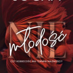 Tytuł: (Nie)młodość. Czy kobiecość ma termin ważności?
Autor: Natasza Socha
Wydawnictwo: Purple Book
Formaty: EPUB, MOBI