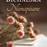 Tytuł: Nienapisane
Autor: Anna Bichalska
Wydawnictwo: HarperCollins Polska
Formaty: EPUB, MOBI