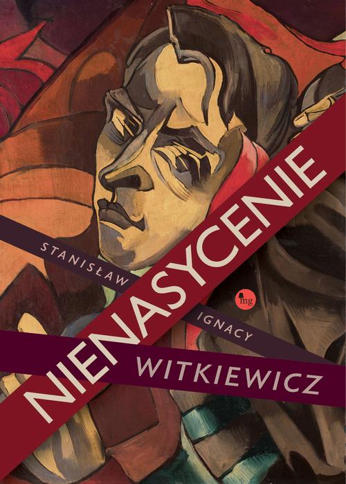 Tytuł: Nienasycenie
Autor: Stanislaw Ignacy Witkiewicz
Wydawnictwo: MG
Formaty: MOBI, EPUB