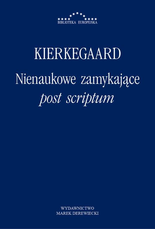 Tytuł: Nienaukowe zamykające post scriptum
Autor: Søren Kierkegaard
Wydawnictwo: Marek Derewiecki
Formaty: PDF