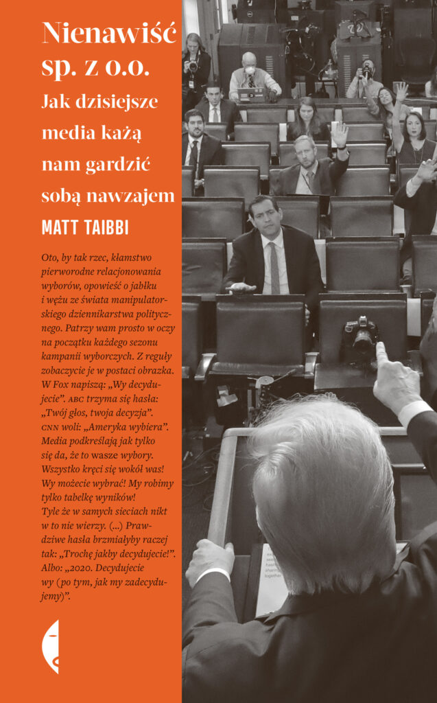 Tytuł: Nienawiść sp. z o.o. Jak dzisiejsze media każą nam gardzić sobą nawzajem
Autor: Matt Taibbi
Wydawnictwo: Wydawnictwo Czarne
Formaty: EPUB, MOBI