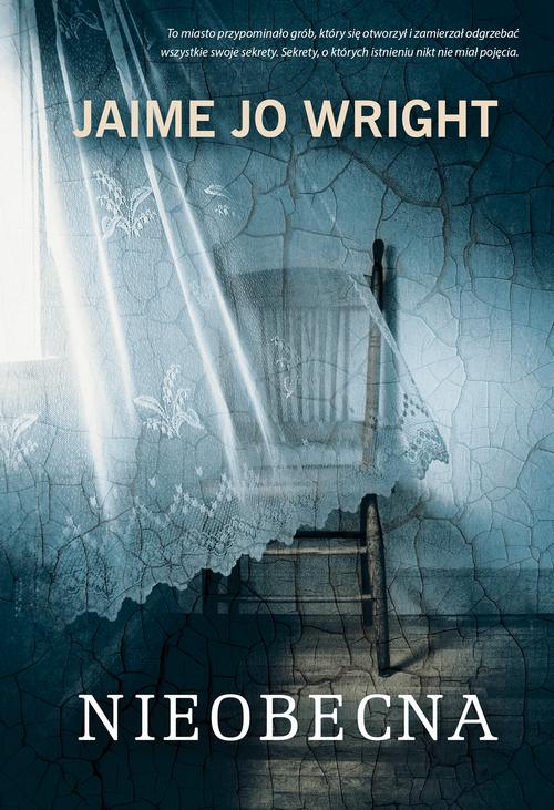 Tytuł: Nieobecna
Autor: Jaime Jo Wright
Wydawnictwo: Dreams
Formaty: MOBI, EPUB