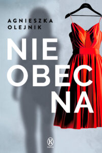 Tytuł: Nieobecna
Autor: Agnieszka Olejnik
Wydawnictwo: Książnica
Formaty: EPUB, MOBI